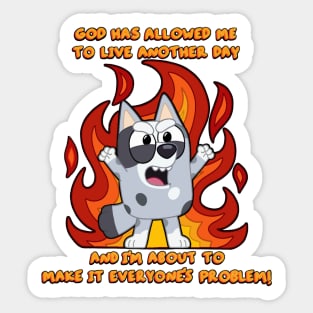 God has allowed Muffin to live another day. Sticker